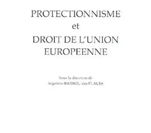 Protectionnisme et droit de l'Union européenne