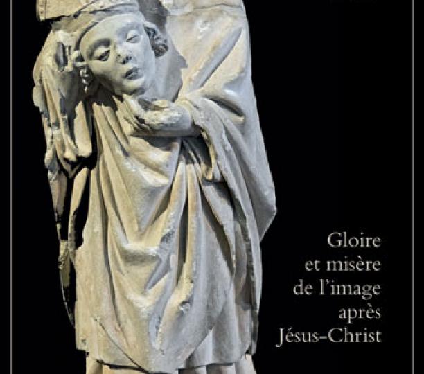 Gloire et misère de l’image après Jésus-Christ