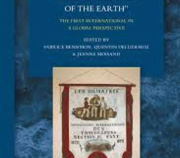 "Arise Ye Wretched of the Earth": The First International in a Global Perspective