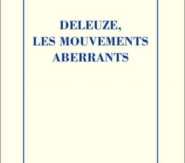 Deleuze, les mouvements aberrants