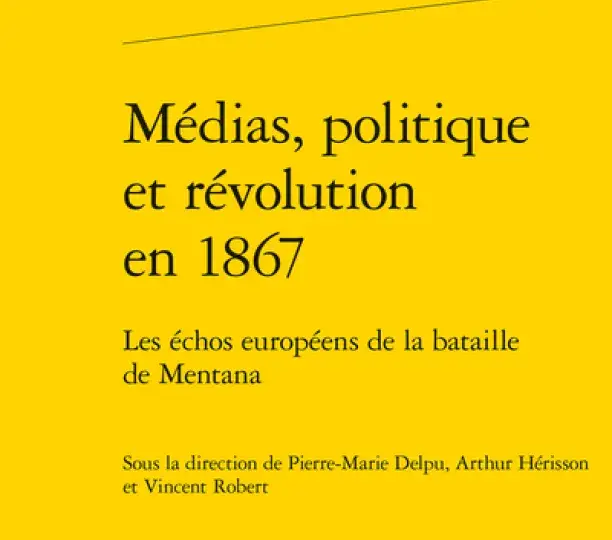 Médias, politique et révolution en 1867 