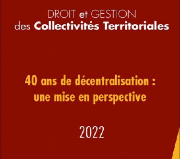 Droit et gestion des collectivités territoriales « 40 ans de décentralisation : une mise en perspective »