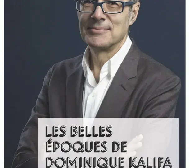 Les belles époques de Dominique Kalifa