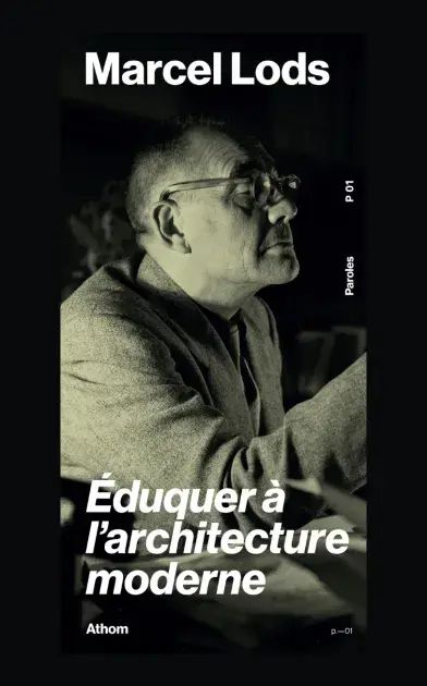 Marcel Lods - Eduquer à l'architecture moderne